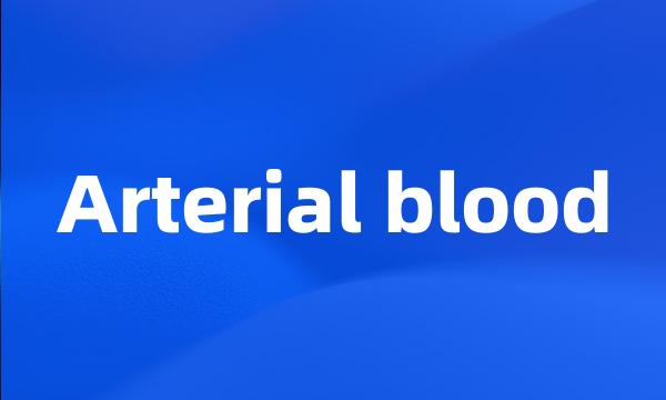 Arterial blood