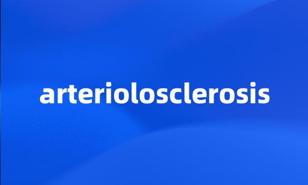 arteriolosclerosis