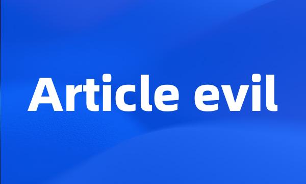 Article evil