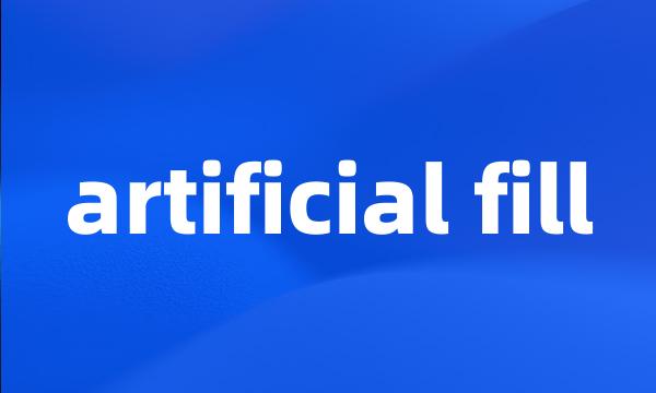 artificial fill