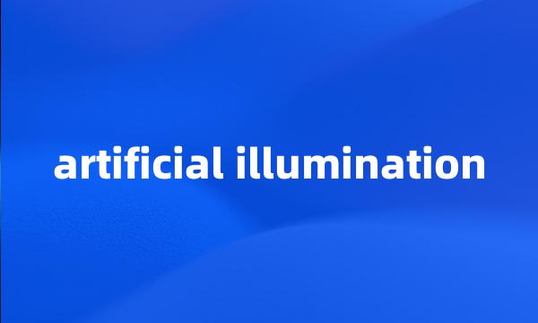 artificial illumination