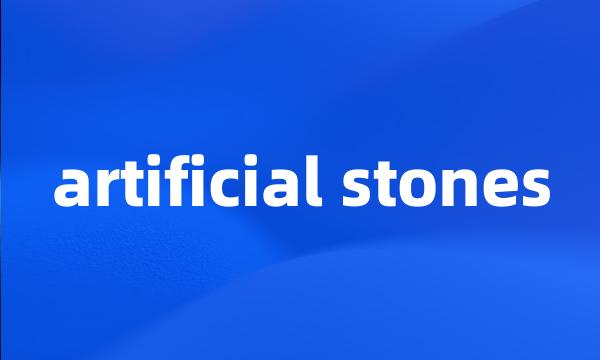 artificial stones