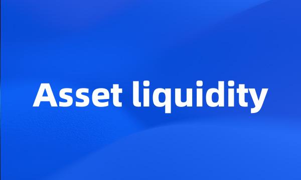 Asset liquidity