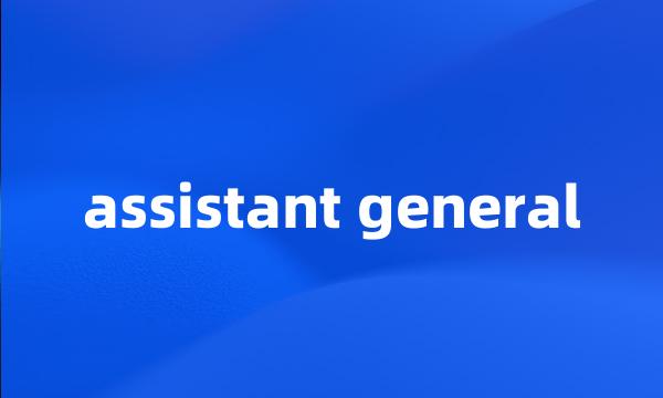 assistant general