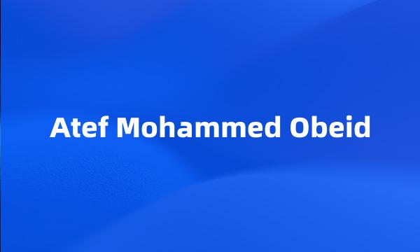 Atef Mohammed Obeid