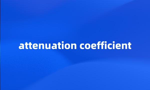 attenuation coefficient