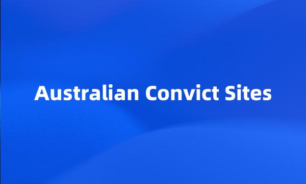 Australian Convict Sites