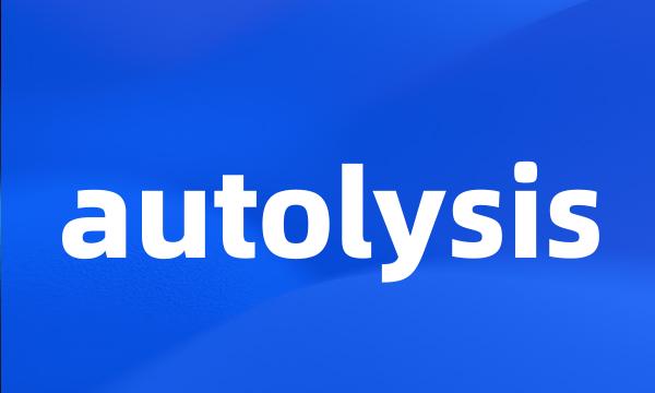 autolysis