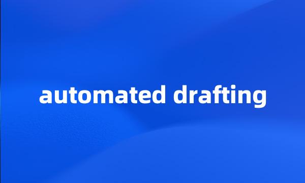 automated drafting