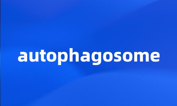 autophagosome