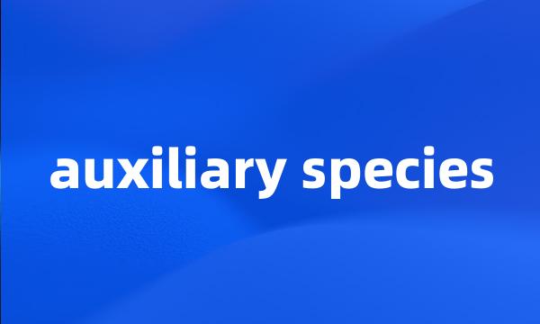 auxiliary species