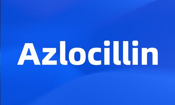 Azlocillin