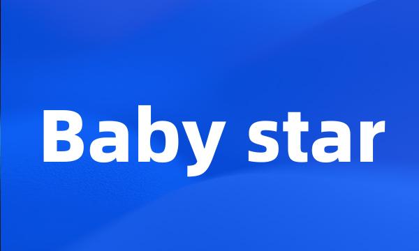 Baby star