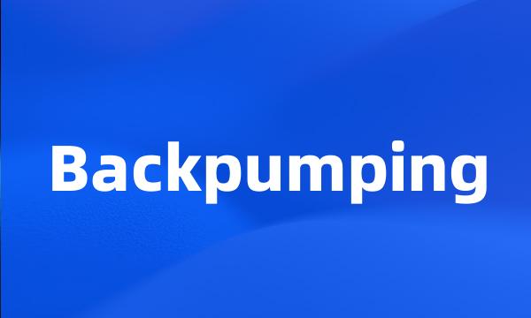 Backpumping