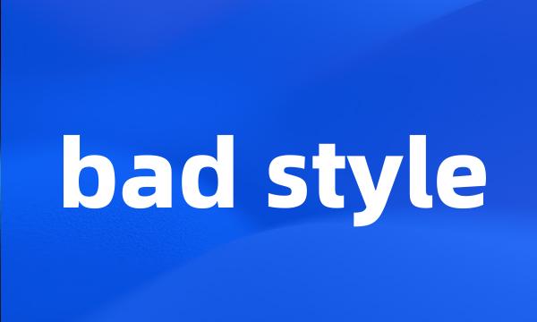 bad style