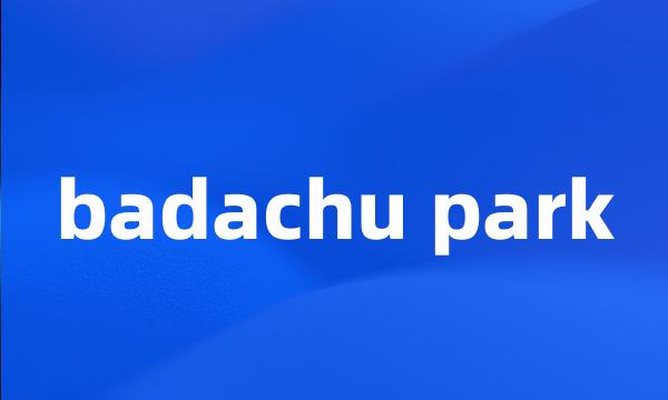 badachu park