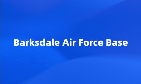 Barksdale Air Force Base