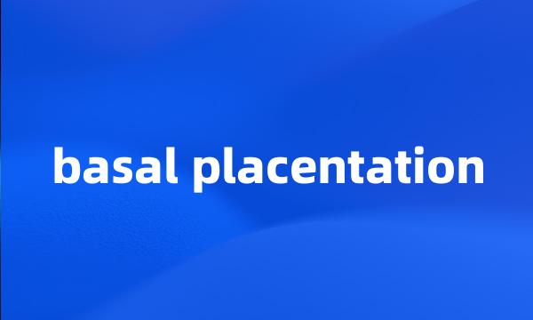 basal placentation