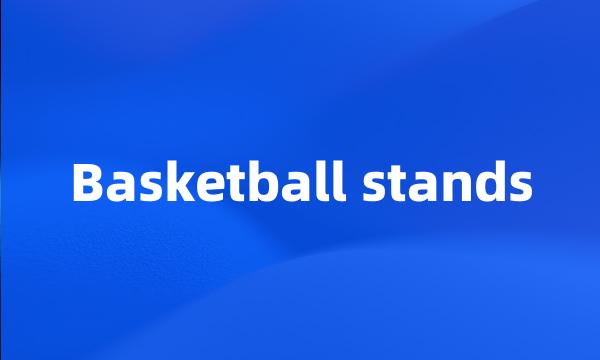 Basketball stands