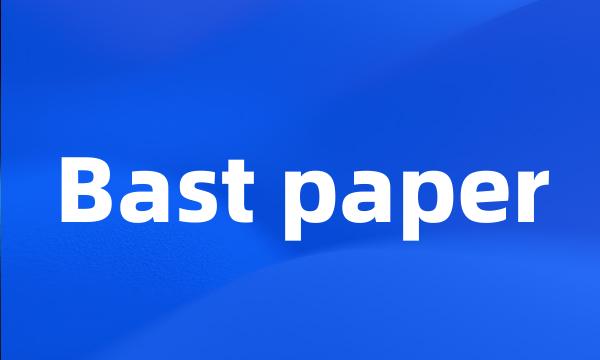 Bast paper