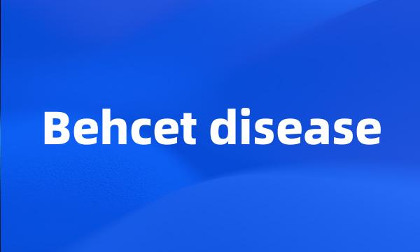 Behcet disease