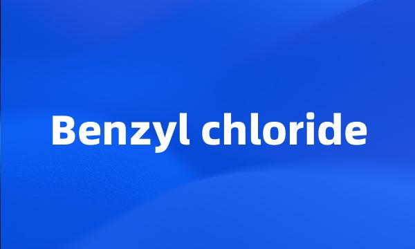 Benzyl chloride