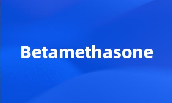 Betamethasone