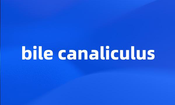 bile canaliculus