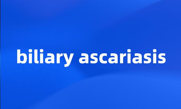 biliary ascariasis