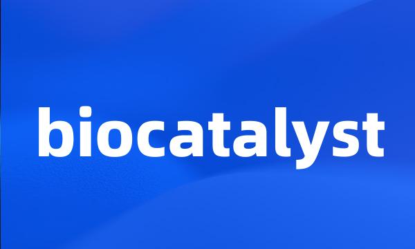 biocatalyst