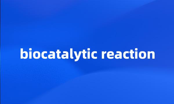 biocatalytic reaction