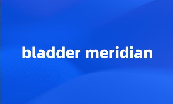 bladder meridian