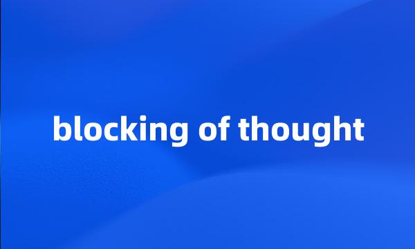 blocking of thought