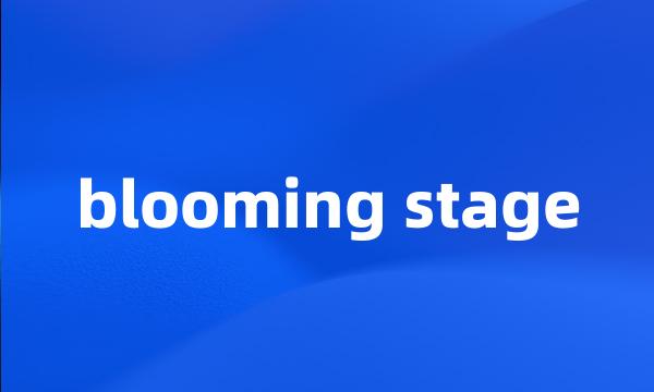 blooming stage