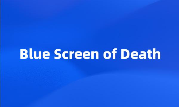 Blue Screen of Death