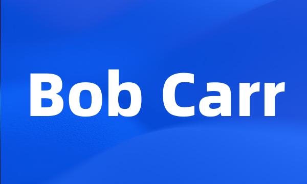 Bob Carr