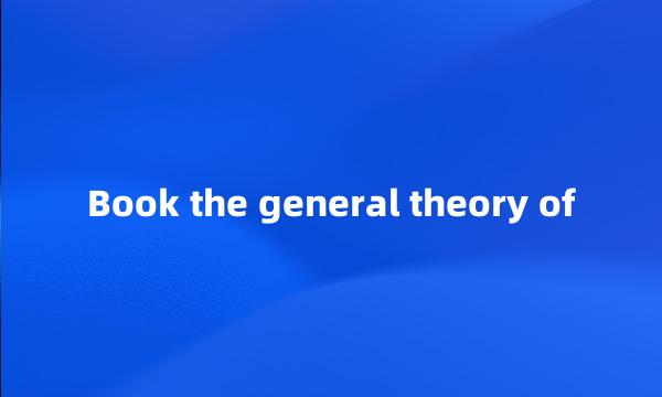 Book the general theory of