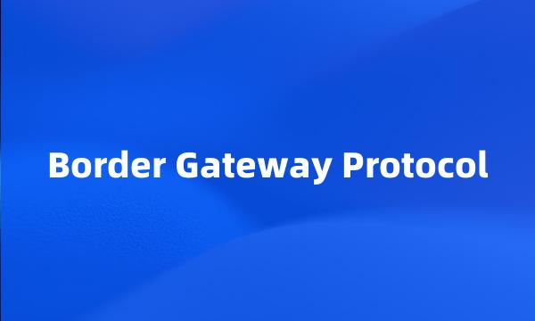 Border Gateway Protocol