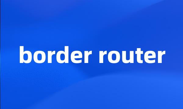 border router