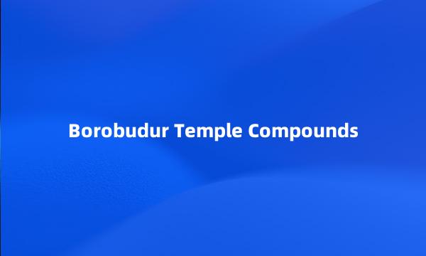 Borobudur Temple Compounds