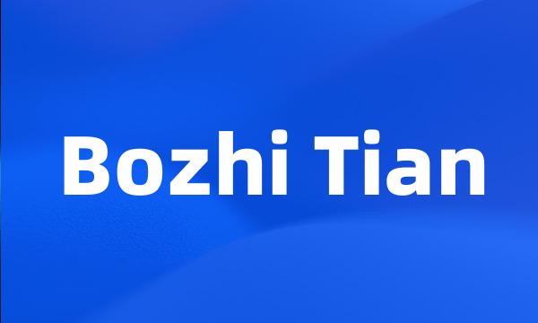 Bozhi Tian