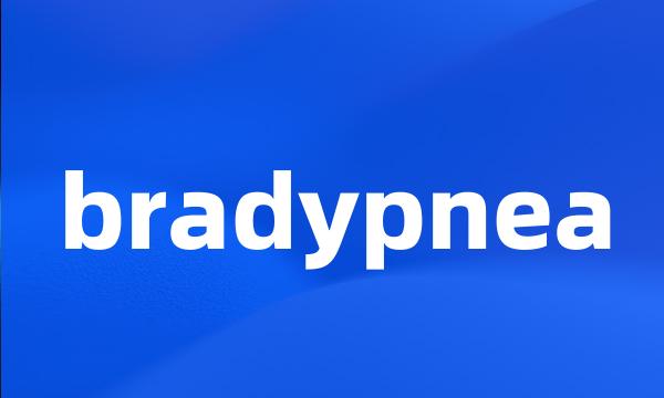 bradypnea