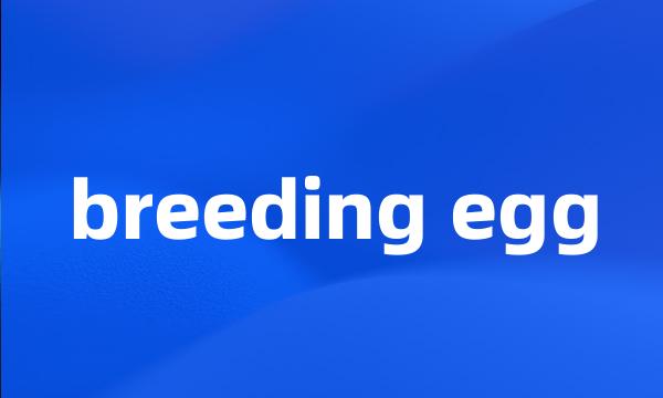 breeding egg