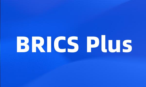 BRICS Plus