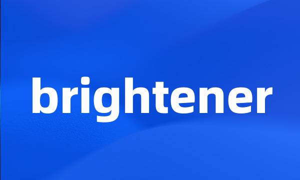 brightener