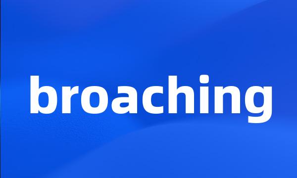 broaching