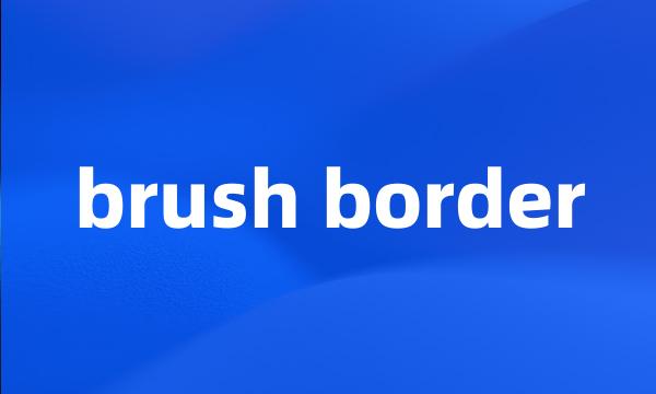 brush border