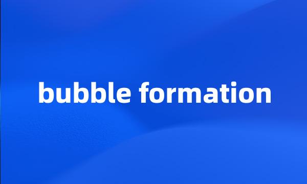 bubble formation