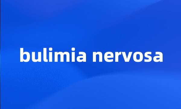 bulimia nervosa