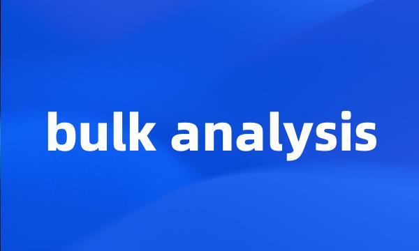 bulk analysis